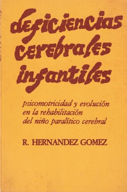 Deficiencias cerebrales infantiles. Psicomotricidad y evolución en la rehabilitación del niño paralítico cerebral