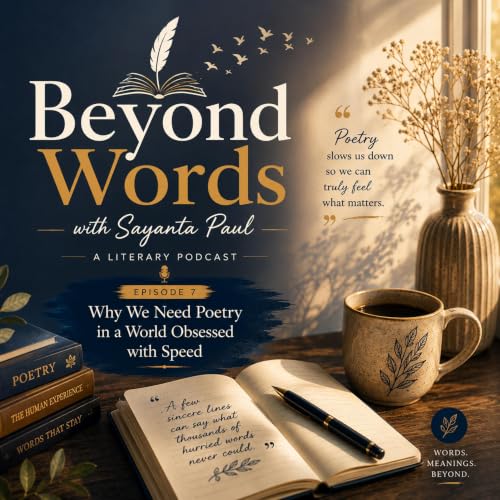 Episode 7: Why We Need Poetry in a World Obsessed with Speed