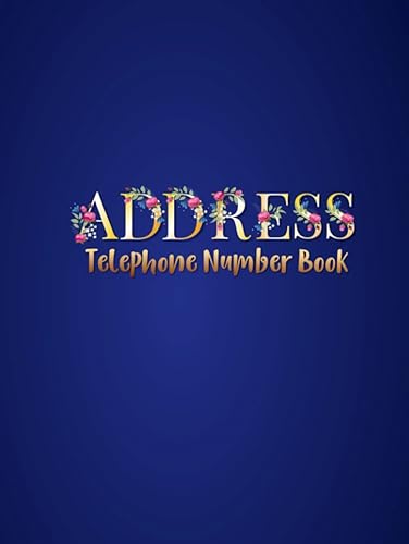 Address Telephone Number Book: A-Z Alphabetical Index Address Book | Address Book For Seniors Large Print | Address Books For Women Large | Address Book Floral Alphabet Hardback