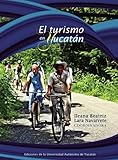 El turismo en Yucatán (Spanish Edition)