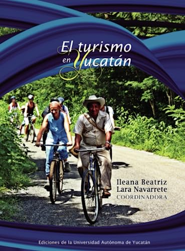 El turismo en Yucatán (Spanish Edition)