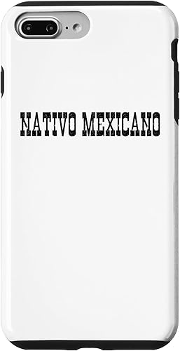 iPhone 7 Plus8 Plus Mexican American Native Citizen Mexico Nativo Mexicano Women Case