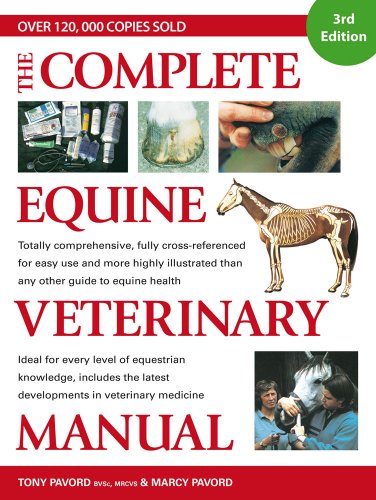 The Complete Equine Veterinary Manual: A Comprehensive and Instant Guide to Equine Health