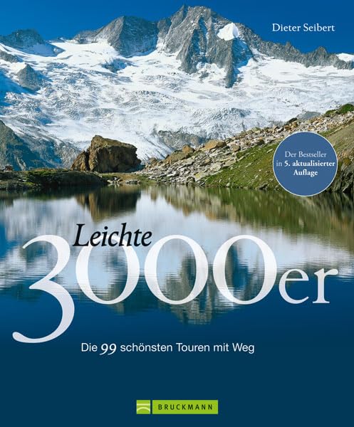 Leichte 3000er: 99 Touren auf 99 Dreitausender in den Ostalpen mit einem grandiosen Panorama inklusive aller wichtigen Infos zur Tour wie Charakter, ... u.v.m.: Die 99 schönsten Touren mit Weg