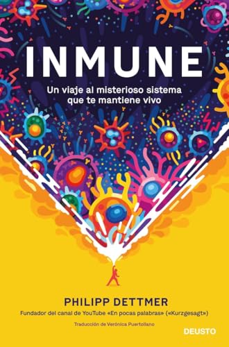 Inmune: un viaje al misterioso sistema que te mantiene vivo (Deusto)