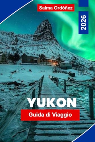 Yukon Guida di Viaggio 2026: Scopri paesaggi selvaggi straordinari, avventure faunistiche, aurore boreali, siti storici della Corsa all’Oro e consigli pratici per il tuo viaggio in Canada.