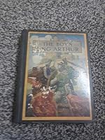 The Boy's King Arthur: Being Sir Thomas Malory's History of King Arthur and His Knights of the Round Table B004BISBVW Book Cover