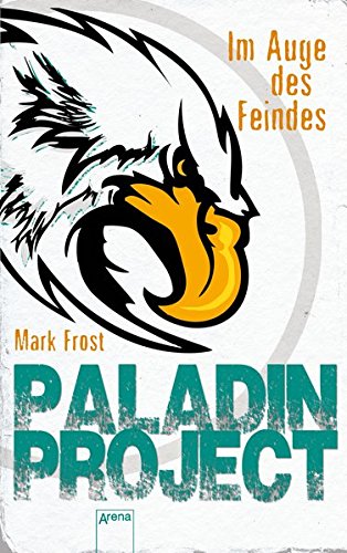 Paladin Project (2). Im Auge des Feindes : Frost, Mark, Fritz, Franca