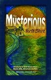  Mysterious North Shore: A Collection of Short Stories About Ghosts, UFOs, Shipwrecks and More