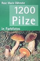 1200 Pilze in Farbfotos 3828916198 Book Cover