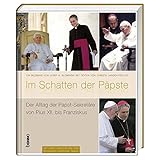 papst foto  Im Schatten der Päpste: Der Alltag der Papst-Sekretäre von Pius XII. bis Franziskus