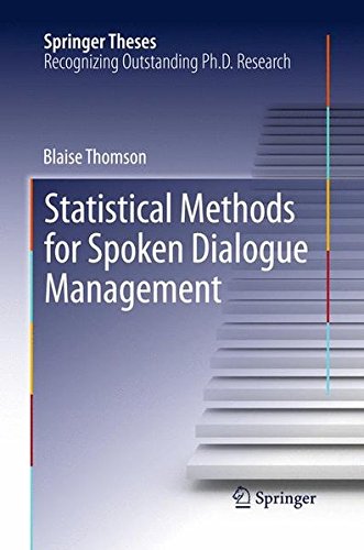 Statistical Methods for Spoken Dialogue Management (Springer Theses)