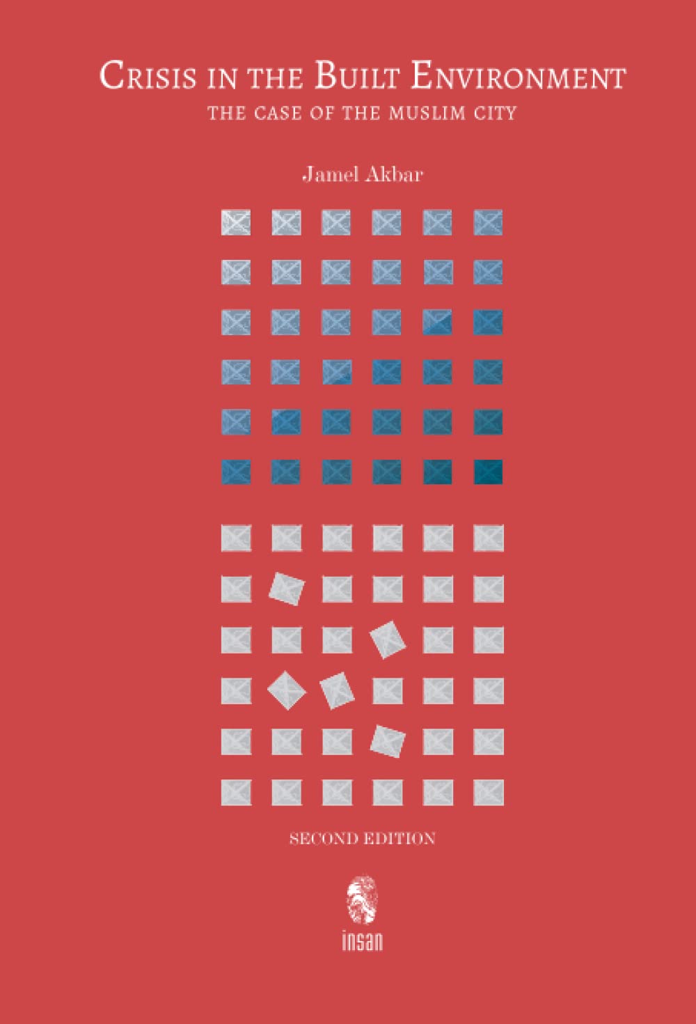 Crisis in the Built Environment: The Case of the Muslim City      Paperback – August 30, 2021