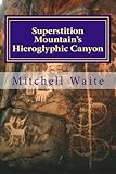 Superstition Mountain's Hieroglyphic Canyon