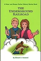 The Underground Railroad (The Peter and Sue Parker history series) 0971471703 Book Cover