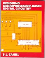 Designing Microprocessor Based Digital Circuitry 0132006014 Book Cover