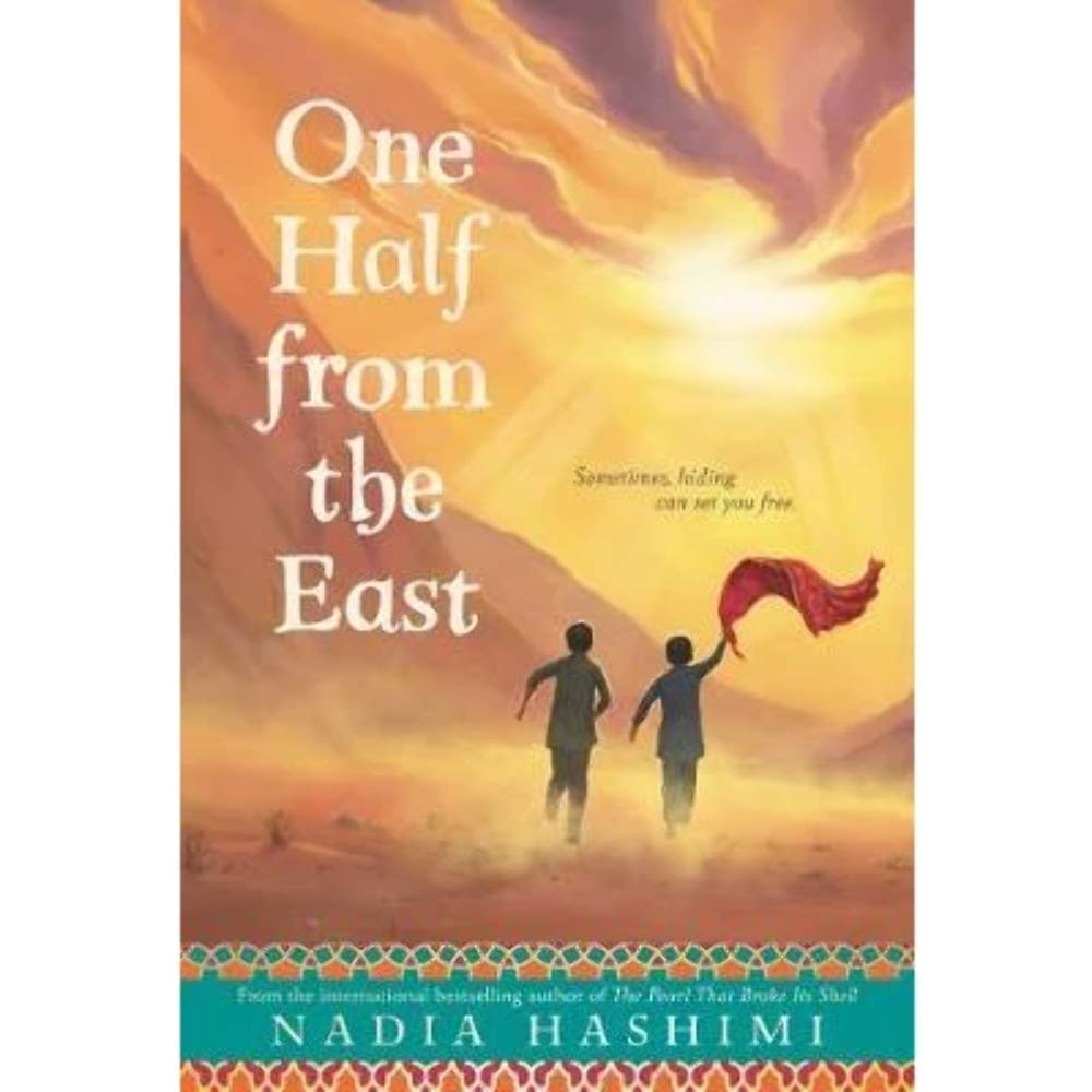 One Half from the East: A Chapter Book for Kids (Ages 8-12) about the Bacha Posh Tradition, Friendship, and Courage