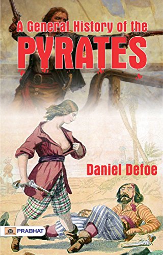 A General History of the Pyrates: Daniel Defoe's Classic Account