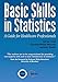 Basic Skills in Statistics: A Guide for Healthcare Professionals (Class Health)