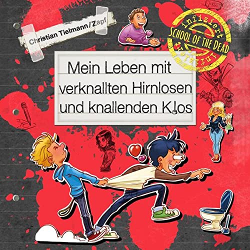 Mein Leben mit verknallten Hirnlosen und knallenden Klos