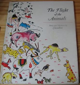 Hardcover The Flight of the Animals by Claudine (1971-08-02) Book