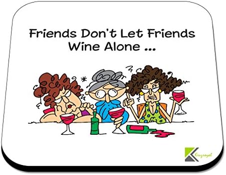 CS396 Friends Don't let Friends Wine Alone. Novelty Funny Coffee Tea Drink Gift Glossy MDF Wooden Coaster