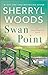 Swan Point: A Novel  The Netflix Tie-in Relationship Fiction and Contemporary Romance Story (A Sweet Magnolias Novel, 11)