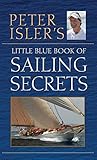 Peter Isler's Little Blue Book of Sailing Secrets
