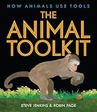 The Animal Toolkit: How Animals Use Tools – An Illustrated Nonfiction Book About Creative Creatures for Kids (Ages 6-9)