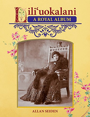 Lili'uokalani: A Royal Album
