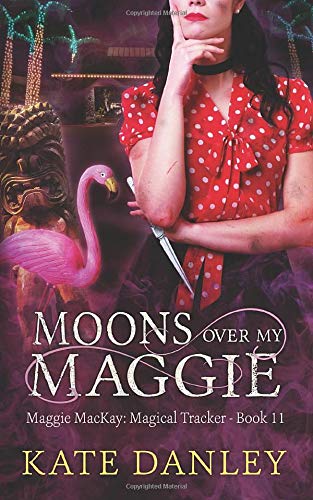 Moons Over My Maggie (Maggie MacKay Magical Tracker)