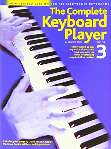 The Complete Keyboard Player - Book 3 | Electronic Keyboard Course for Beginners Intermediate Students | Step-by-Step Music Book with Scales Chords ... Notes and Chord Chart: Book 3 (Revised Ed.
