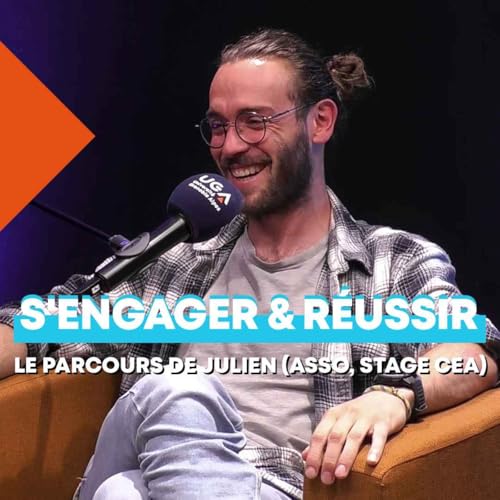 Page de couverture de S'engager et Réussir : Le Parcours de Julien (Asso, Stage CEA)