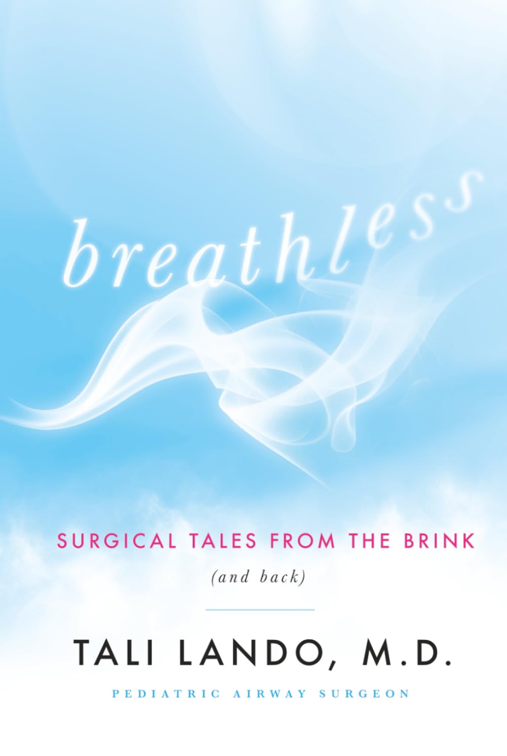 Breathless: Surgical Tales from the Brink (and Back)