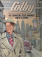 Colby, tome 2 : Le Soleil est mort deux fois 2205040901 Book Cover