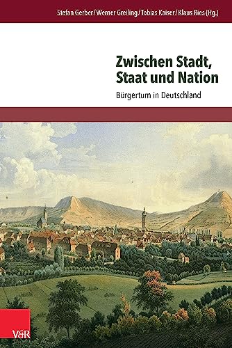 Zwischen Stadt, Staat und Nation: Bürgertum in Deutschland (German Edition)