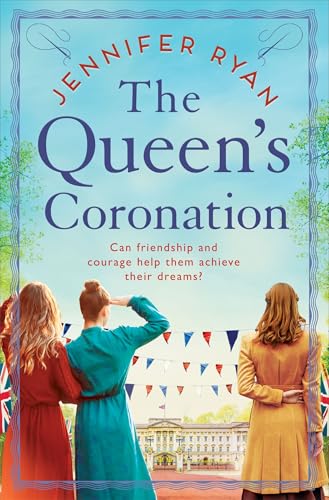 The Queen'S Coronation: An Unforgettable And Heartwarming Tale About Female Resilience, Friendship And Courage