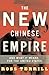 The New Chinese Empire: Bejing's Political Dilemma And What It Means For The United States