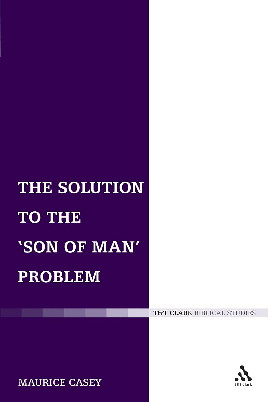 The Solution to the 'Son of Man' Problem: v. 343 (The Library of New Testament Studies)