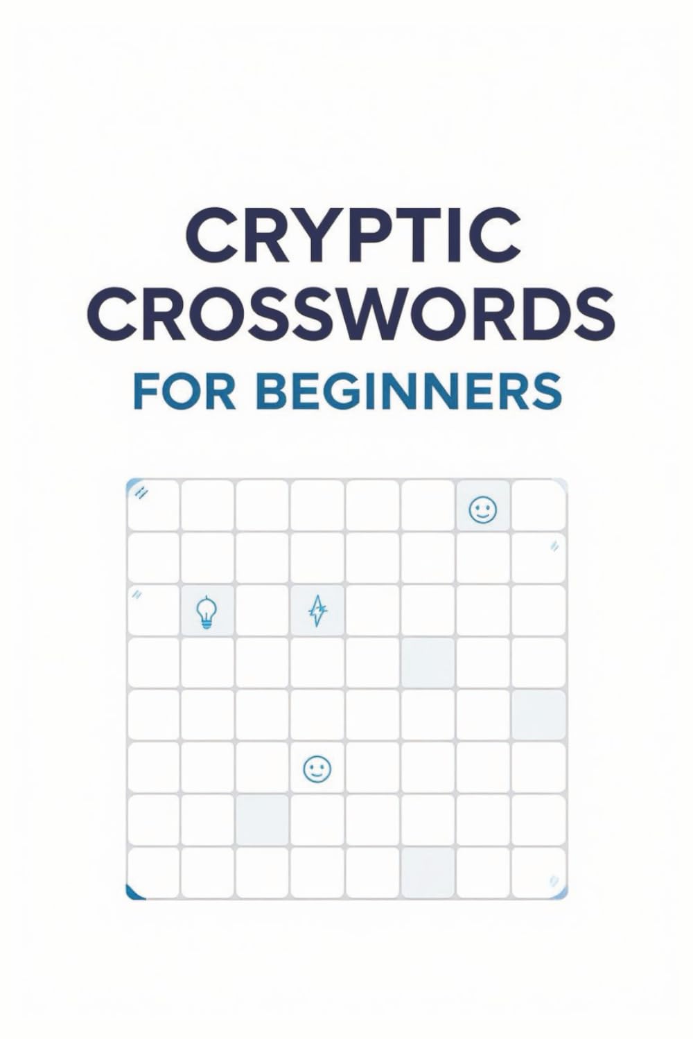 Cryptic Crosswords for Beginners: 60 Puzzles with Step-by-Step Guides | Learn to Solve Cryptic Clues