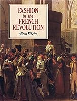 Fashion in the French Revolution (Costume and Civilization) 0713453524 Book Cover