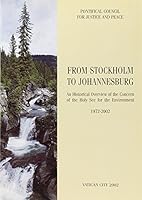 From Stockholm to Johannesburg: An Historical Overview of the Concern of the Holy See for the Environment 1972-2002 8820973529 Book Cover