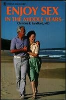 Enjoy sex in the middle years (Positive health guide) 0668058102 Book Cover