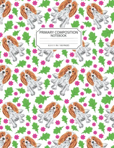 Cavalier King Charles Spaniel Primary Composition Notebook: Cavalier King Charles Spaniel Blank Lined Primary Composition Notebook To Write Notes Password, Notepad, To Do Lists