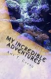 My Incredible Adventures (English Edition)