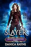 Slayer: A Reverse Harem Paranormal Romance (Beasts of Edgewood, Book 1)