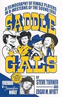 Saddle Gals:: A Filmography of Female Players in B-Westerns of the Sound Era 0944019196 Book Cover
