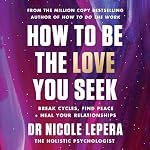 Cover of How to Be the Love You Seek