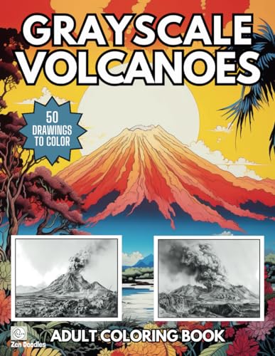 Grayscale Volcanoes Adult Coloring Book: 50 Beautiful Landscape Coloring Pages for Relaxation and Stress Relief