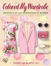 Colored My Wardrobe, Modern Flat Lay Inspiration of Women Clothing and Accessories Fashion: Color liked an artist coloring book series, 25 pictures